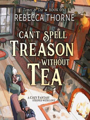 cover image of Can't Spell Treason Without Tea